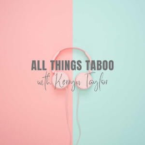 All Things Taboo