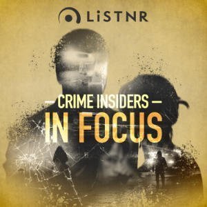 Crime Insiders: In Focus