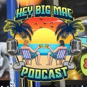The HeyBigMac Podcast