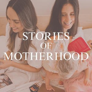 Stories Of Motherhood