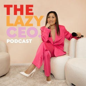 The Lazy CEO Podcast
