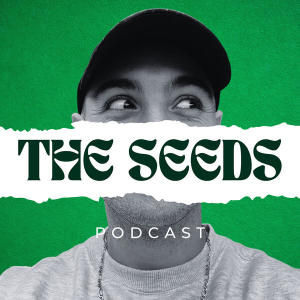 The Seeds Podcast