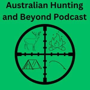 Australian Hunting And Beyond Podcast
