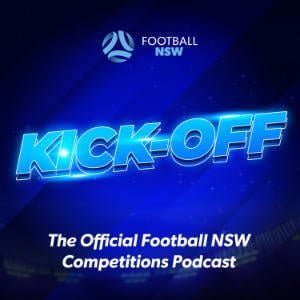 Kick-Off: The Official Football NSW Competitions Podcast