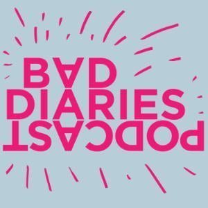 Bad Diaries Podcast
