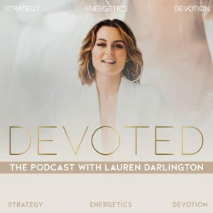 Devoted | The Podcast With Lauren Darlington