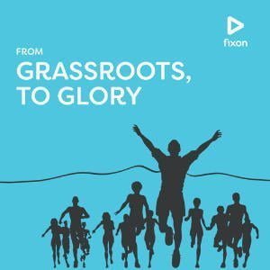 From Grassroots To Glory