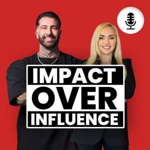 Impact Over Influence With Jenna Davies & Jake Campus