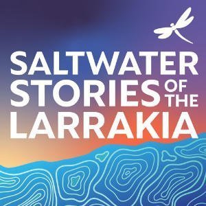 Saltwater Stories Of The Larrakia