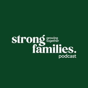 The Strong Families Podcast