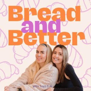 Bread And Better Podcast