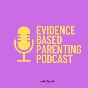 Evidence Based Parenting Podcast