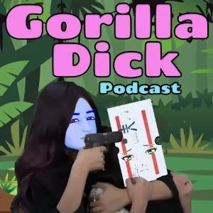 Gorilla Dick Podcast