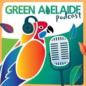 Green Adelaide Podcast