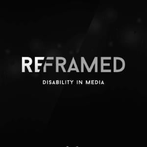 ReFramed - Disability In Media