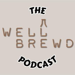 The WellBrewd Podcast