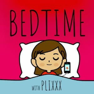 Bedtime With Plixxx