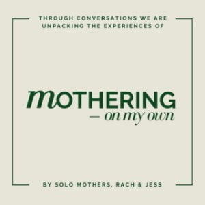 Mothering On My Own Podcast