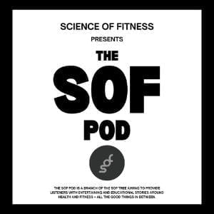 Science Of Fitness: The SOF Pod