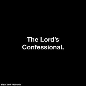 The Lords's Confessional