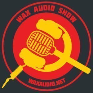 Wax Audio Show