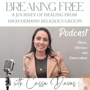Breaking Free: A Journey Of Healing From High Demand Religious Groups