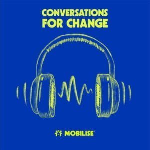 Conversations For Change By We Are Mobilise