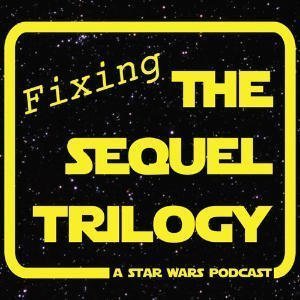Fixing The Sequel Trilogy
