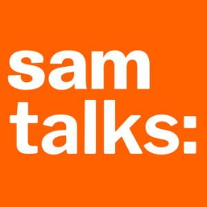 SAM Talks