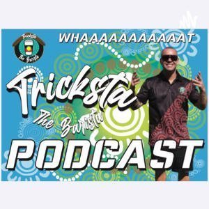 Tricksta The Barista Podcast