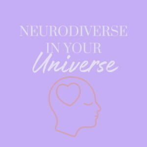 Neurodiverse In Your Universe