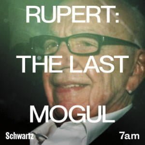 Rupert: The Last Mogul