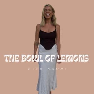 The Bowl Of Lemons With Naomi