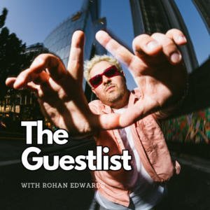 The Guestlist With Rohan Edwards