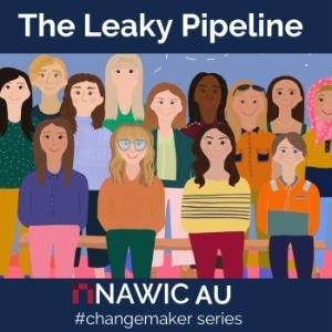 The Leaky Pipeline - A NAWIC Podcast