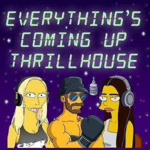 Everything's Coming Up Thrillhouse