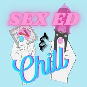 Sex Ed And Chill