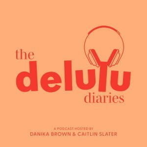 The Delulu Diaries Podcast