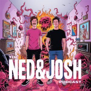The Ned & Josh Podcast