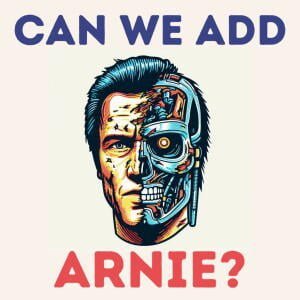 Can We Add Arnie?