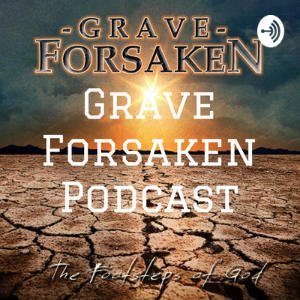 Grave Forsaken Podcast