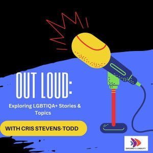 Out Loud: Exploring LGBTIQA+ Stories & Topics.