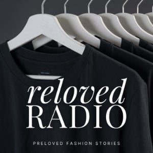 Reloved Radio: Preloved Fashion Stories
