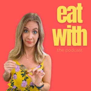 Eat With The Podcast