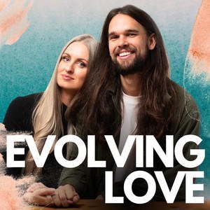 Evolving Love Podcast
