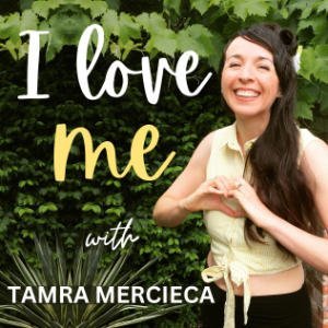I Love Me With Tamra Mercieca