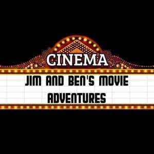 Jim And Ben's Movie Adventures