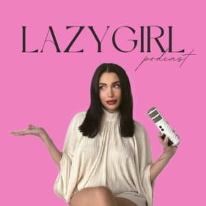LazyGirl Podcast
