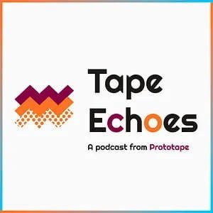 Tape Echoes Podcast
