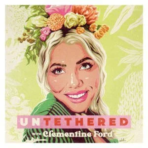 Untethered...With Clementine Ford
